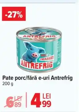Carrefour Pate porc/fără e-uri Antrefrig Ofertă
