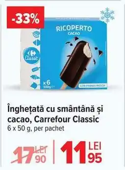 Carrefour Înghețată cu smântână și cacao Carrefour Classic Ofertă