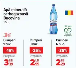Carrefour Apă minerală carbogazoasă Bucovina 1.5 L Ofertă
