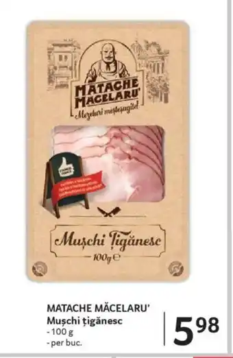 Selgros MATACHE MĂCELARU' Muschi țigănesc Ofertă