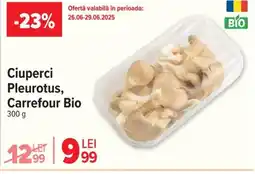 Carrefour Market Ciuperci Pleurotus, Carrefour Bio Ofertă