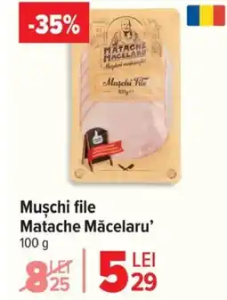 Carrefour Market Muschi file Matache Măcelaru' Ofertă