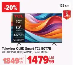 Carrefour Televizor QLED Smart TCL 50T7B Ofertă