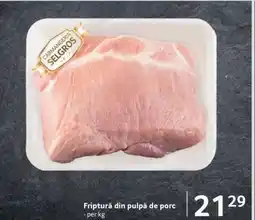 Selgros Friptură din pulpă de porc Ofertă