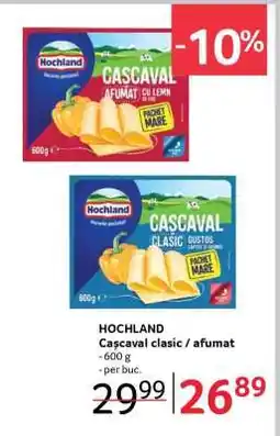 Selgros HOCHLAND Cașcaval clasic / afumat Ofertă