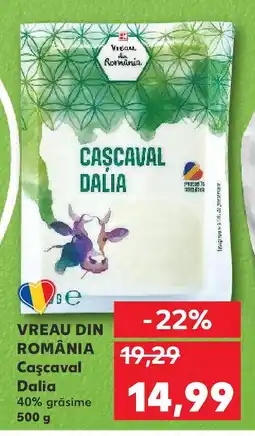 Kaufland VREAU DIN ROMÂNIA Caşcaval Dalia Ofertă
