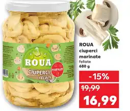 Kaufland ROUA ciuperci marinate Ofertă