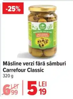 Carrefour Măsline verzi fără sâmburi Carrefour Classic Ofertă