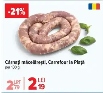 Carrefour Cârnaţi măcelărești, Carrefour la Piaţă Ofertă