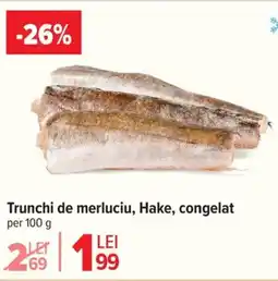 Carrefour Trunchi de merluciu, Hake, congelat Ofertă