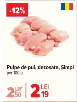 Carrefour Pulpe de pui, dezosate, Simpl Ofertă