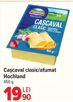 Carrefour Cascaval clasic/afumat Hochland Ofertă