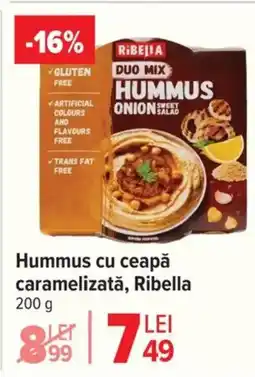 Carrefour Hummus cu ceapă caramelizată, Ribella Ofertă