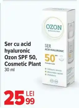 Carrefour Ser cu acid hyaluronic Ozon SPF 50, Cosmetic Plant Ofertă