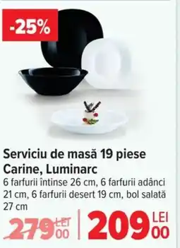 Carrefour Serviciu de masă 19 piese Carine, Luminarc Ofertă