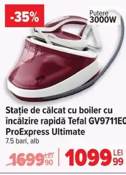 Carrefour Stație de călcat cu boiler cu încălzire rapidă Tefal GV9711E0 ProExpress Ultimate Ofertă