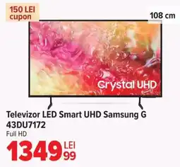 Carrefour Televizor LED Smart UHD Samsung G 43DU7172 Ofertă