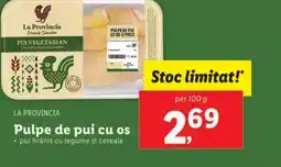 Lidl LA PROVINCIA Pulpe de pui cu os Ofertă