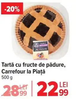 Carrefour Market Tartă cu fructe de pădure, Carrefour la Piaţă Ofertă