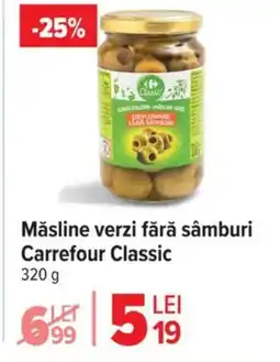 Carrefour Market Măsline verzi fără sâmburi Carrefour Classic Ofertă