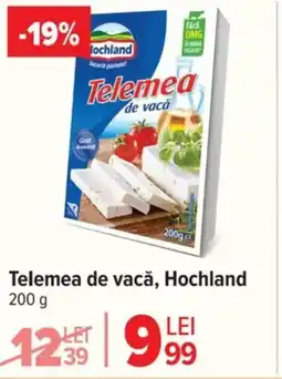 Carrefour Market Telemea de vacǎ, Hochland Ofertă