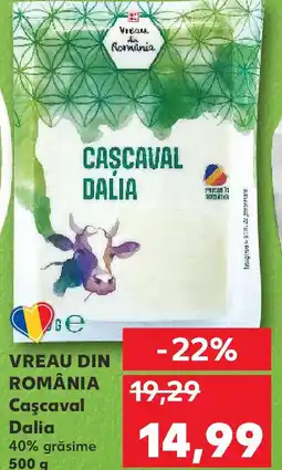 Kaufland VREAU DIN ROMÂNIA Caşcaval Dalia Ofertă