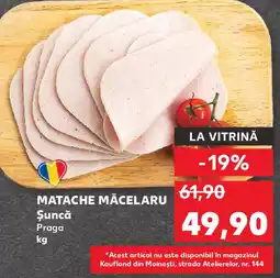 Kaufland MATACHE MĂCELARU Şuncă Praga Ofertă