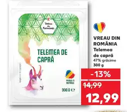 Kaufland VREAU DIN ROMÂNIA Telemea de capră Ofertă