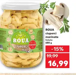 Kaufland ROUA ciuperci marinate Ofertă