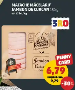 Penny Matache măcelaru' jambon de curcan Ofertă