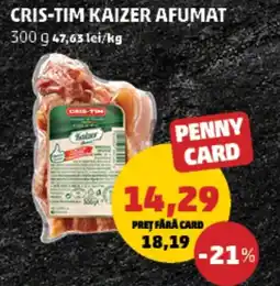 Penny Cris-tim kaizer afumat Ofertă