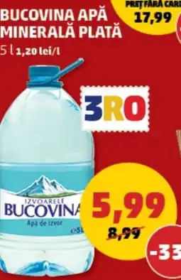 Penny Bucovina apă minerală plată Ofertă