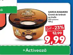 Kaufland GARCIA BAQUERO Cremă de brânză cu trufe Ofertă