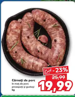Kaufland Cârnaţi de porc Ofertă