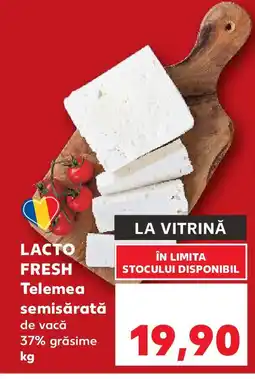 Kaufland LACTO FRESH Telemea semisărată Ofertă
