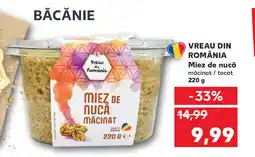 Kaufland VREAU DIN ROMÂNIA Miez de nucă măcinat / tocat Ofertă