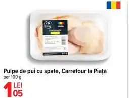Carrefour Market Pulpe de pui cu spate, Carrefour la Piață Ofertă
