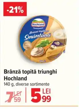 Carrefour Market HOCHLAND Brânză topitǎ triunghi Ofertă