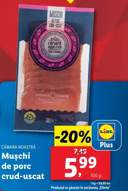 Lidl CĂMARA NOASTRĂ Muşchi de porc crud-uscat Ofertă