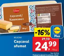 Lidl MILBONA Caşcaval afumat Ofertă