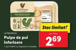 Lidl LA PROVINCIA Pulpe de pui inferioare Ofertă