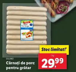 Lidl DULANO Cârnaţi de porc pentru grătar Ofertă