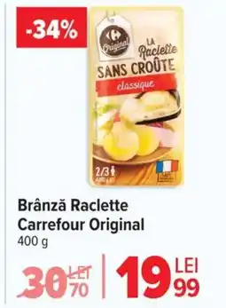 Carrefour Brânză Raclette Carrefour Original Ofertă