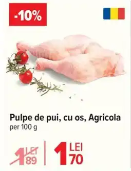 Carrefour Pulpe de pui, cu os, Agricola Ofertă