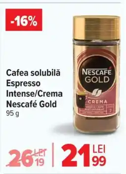 Carrefour Cafea solubilǎ Espresso Intense/Crema Nescafé Gold Ofertă