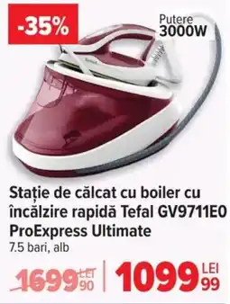 Carrefour Stație de călcat cu boiler cu încălzire rapidă Tefal GV9711E0 ProExpress Ultimate Ofertă