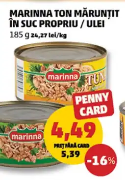 Penny MARINNA Ton mărunţit în suc propriu / ulei Ofertă