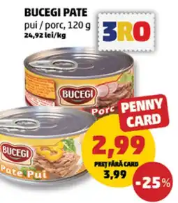 Penny BUCEGI Pate pui/porc Ofertă
