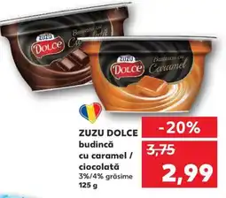 Kaufland ZUZU DOLCE budincă cu caramel/ ciocolată Ofertă