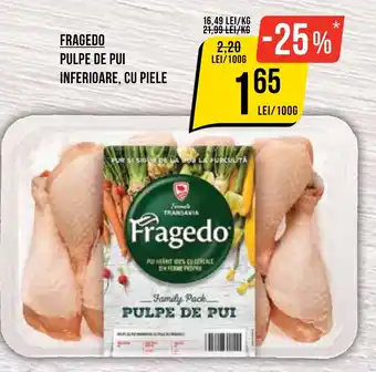 Mega Image Fragedo pulpe de pui inferioare, cu piele Ofertă